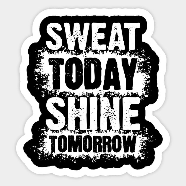 Sweat Today, Shine Tomorrow Sticker by SergioCoelho_Arts